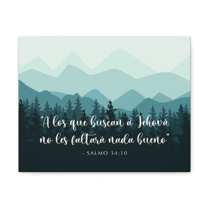 Those Seeking Jehovah Will Lack Nothing Good Psalm 34:10 Mountain Canvas (Spanish)