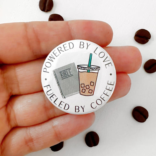 Powered by Love Fueled by Coffee Pinback Buttons