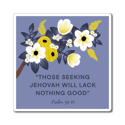 Those Seeking Jehovah Will Lack Nothing Good -Psalm 34:10 Magnets (English)