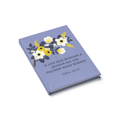 Those Seeking Jehovah Will Lack Nothing Good -Psalm 34:10 Hardcover Journal (Spanish)