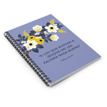 Those Seeking Jehovah Will Lack Nothing Good -Psalm 34:10 Spiral Notebook (Spanish)