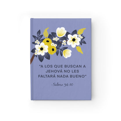 Those Seeking Jehovah Will Lack Nothing Good -Psalm 34:10 Hardcover Journal (Spanish)