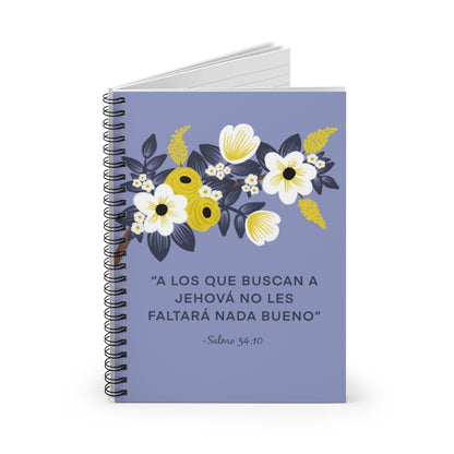 Those Seeking Jehovah Will Lack Nothing Good -Psalm 34:10 Spiral Notebook (Spanish)