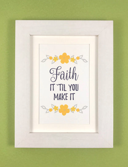 Faith it til you make it Framed Print JW Encouragement Gift by Olive Branch Design Studio 